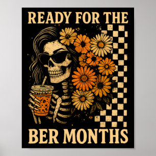 Ready For The Ber Months Halloween Skeleton Fall M Poster