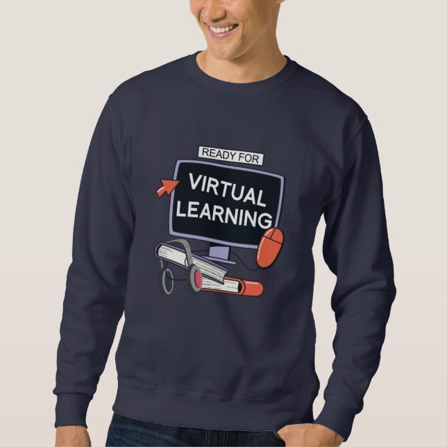 Ready for virtual learning sweatshirt (Front)