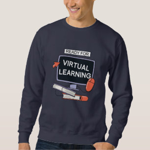 Ready for virtual learning sweatshirt