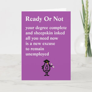 Ready Or Not - a funny graduation poem Card