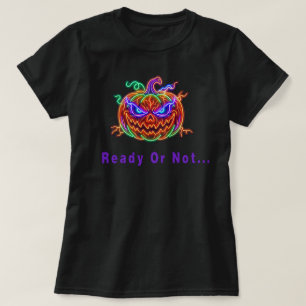 Ready Or Not T-Shirt