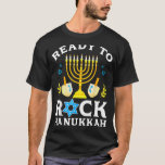 Ready Rock Hanukkah Happy Chanukah Jewish Menorah  T-Shirt<br><div class="desc">Ready Rock Hanukkah Happy Chanukah Jewish Menorah Dreidel</div>