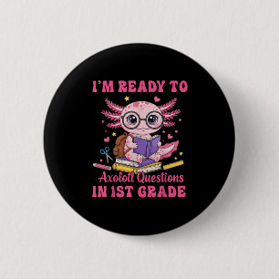 Ready To 1st Grade Axolotl First Day Of School Fun 6 Cm Round Badge
