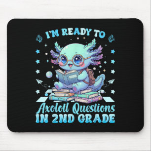 Ready To 2nd Grade Axolotl Question First Day Of S Mouse Pad