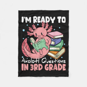 Ready To 3rd Grade Axolotl Question First Day Of S Fleece Blanket