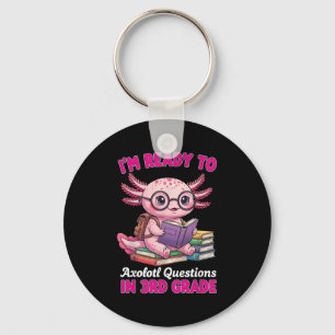 Ready To 3rd Grade Axolotl Question First Day Of S Key Ring
