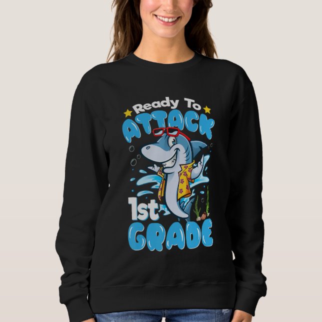 Ready To Attack 1st Grade Back To School Sweatshirt (Front)