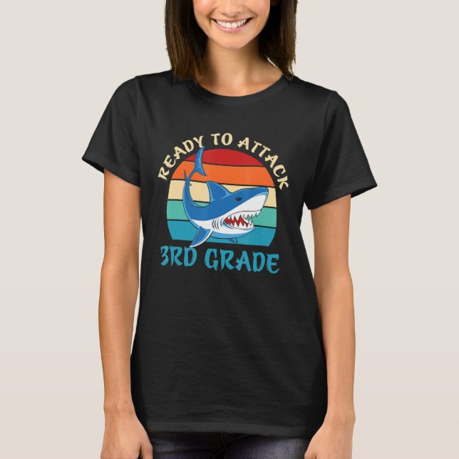 Ready To Attack 3rd Grade Funny Third Grade Shark T-Shirt (Front)