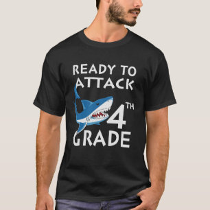 Ready To Attack 4th Grade  Fourth Grade Shark T-Shirt
