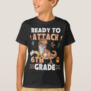 Ready To Attack 6th Grade Apparel Dinosaur Back To T-Shirt