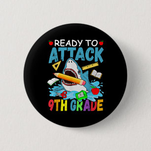 Ready To Attack 9th Grade Back To School Shark Nin 6 Cm Round Badge