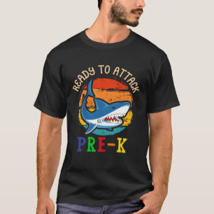 Ready to Attack PRE K   Shark First Back to School T-Shirt