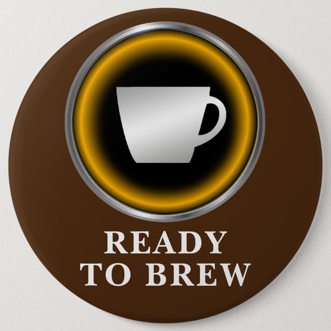 Ready to Brew 6 Cm Round Badge (Front)