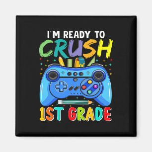 Ready To Crush 1st Grade Ck To School Gamer Boys G Magnet