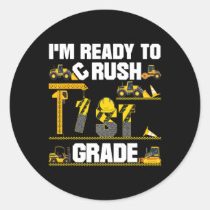 Ready To Crush 1st Grade Construction First Day Of Classic Round Sticker