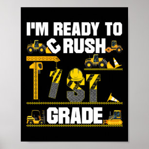 Ready To Crush 1st Grade Construction First Day Of Poster