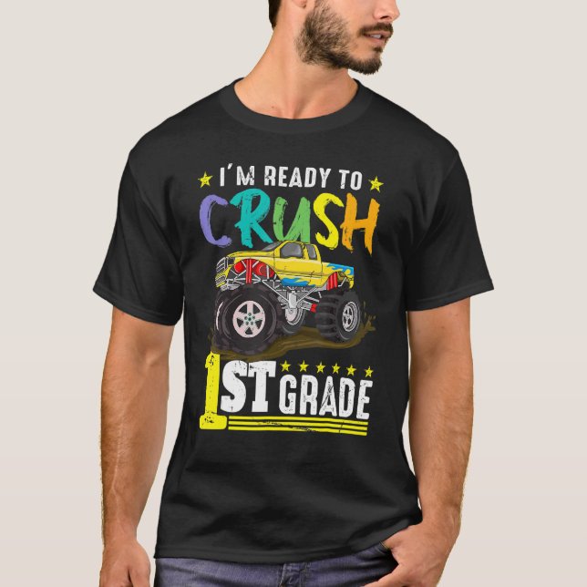 Ready To Crush 1st Grade Monster Truck First Day O T-Shirt (Front)
