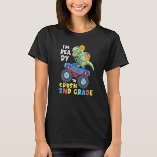 Ready To Crush 2nd Grade Dinosaur Monster Truck Ba T-Shirt