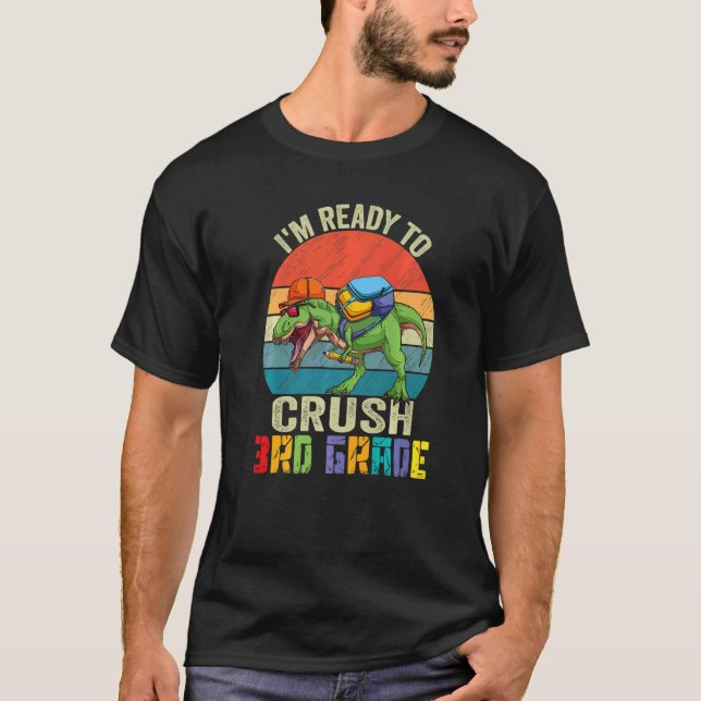 Ready To Crush 3rd Third Grade Dinosaur Trex Dino  T-Shirt (Front)