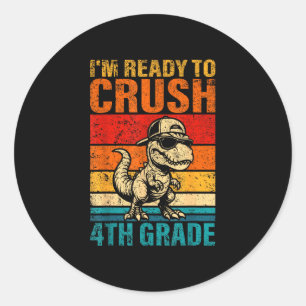 Ready to crush 4th grade dinosaur fourth grade classic round sticker