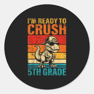 Ready to crush 5th grade dinosaur fifth grade classic round sticker