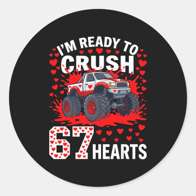 Ready To Crush 67 Hearts Monster Truck Valentines  Classic Round Sticker (Front)