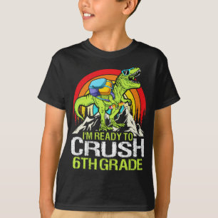 Ready To Crush 6th Grade Back To School Dinosaur  T-Shirt