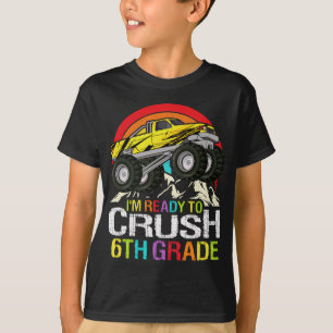 Ready To Crush 6th Grade School Monster truck T-Shirt