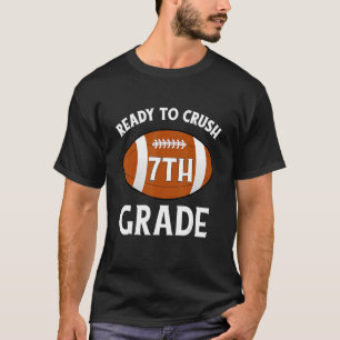 Ready To Crush 7th Grade American Football Boys Gi T-Shirt