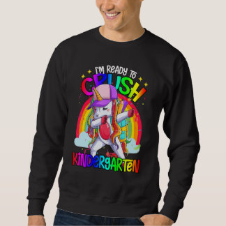 Ready To Crush Kindergarten Dabbing Unicorn Back T Sweatshirt