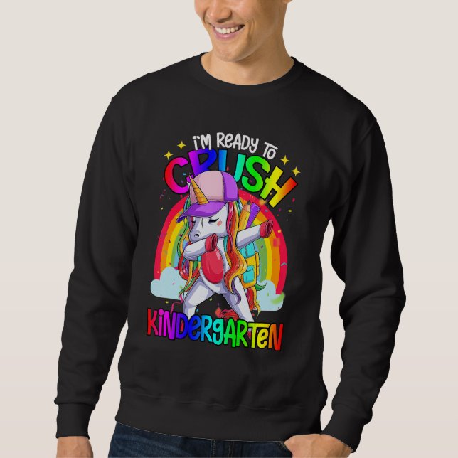 Ready To Crush Kindergarten Dabbing Unicorn Back T Sweatshirt (Front)