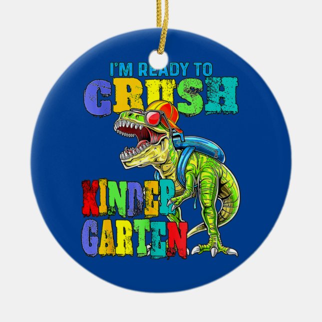 Ready To Crush Kindergarten Dinosaur Back To Ceramic Ornament (Front)
