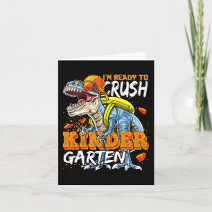 Ready To Crush Kindergarten Dinosaur Back To Schoo Card