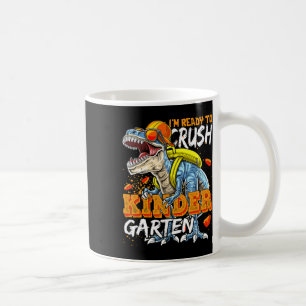 Ready To Crush Kindergarten Dinosaur Back To Schoo Coffee Mug