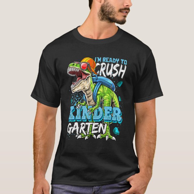 Ready To Crush Kindergarten Dinosaur Back To Schoo T-Shirt (Front)