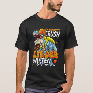Ready To Crush Kindergarten Dinosaur Back To Schoo T-Shirt