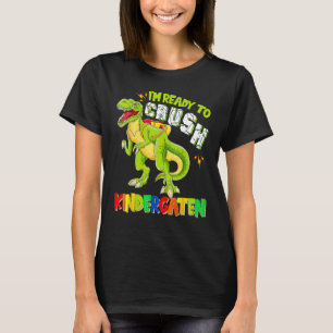 Ready To Crush Kindergarten Dinosaur Back To Schoo T-Shirt