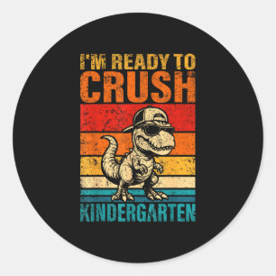 Ready to crush kindergarten dinosaur kindergarten classic round sticker