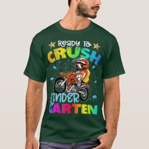 Ready To Crush Kindergarten Dirt Bike Backpack For T-Shirt