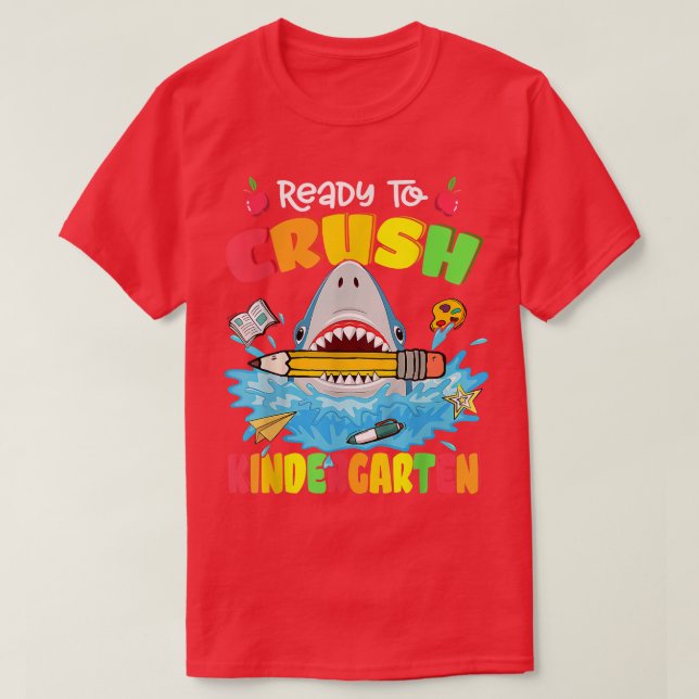 Ready To Crush Kindergarten Shark Back To School B T-Shirt (Design Front)