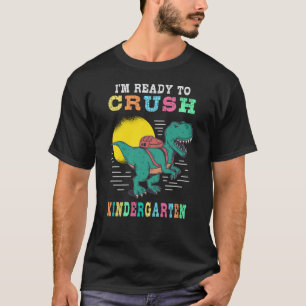 Ready to crush kindergarten T-Shirt