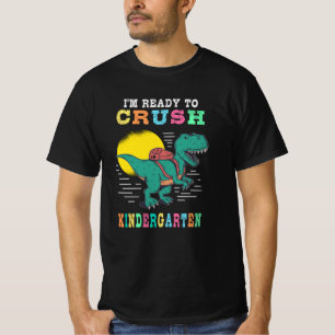 Ready to crush kindergarten T-Shirt