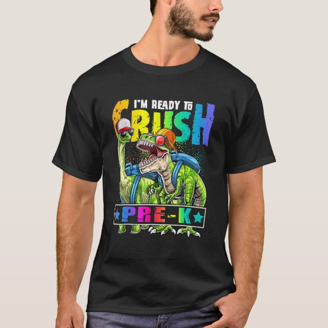 Ready To Crush Pre K Dinosaur Backpack Back To Sch T-Shirt (Front)