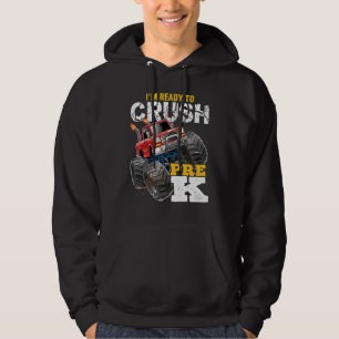 Ready To Crush Pre K Monster Truck Back To School Hoodie