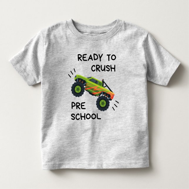 Ready To Crush Preschool Monster Truck Toddler T-s T-Shirt (Front)