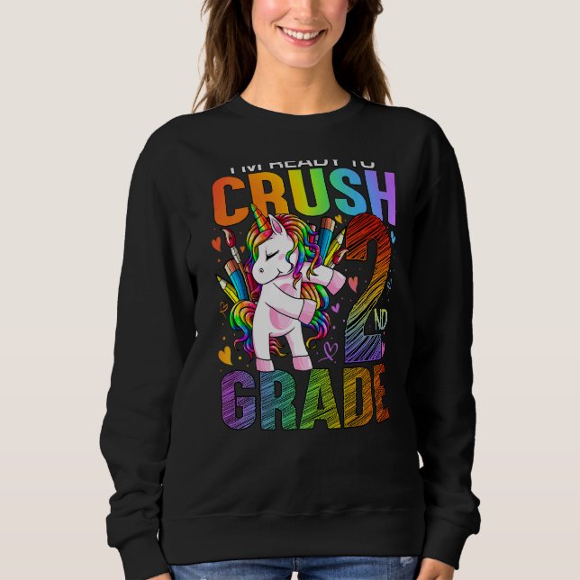 Ready To Crush Second 2nd Grade Back To School Uni Sweatshirt (Front)