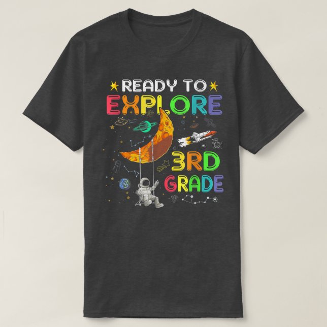 Ready to Eplore 3rd Grade Cute Astronaut Third Gra T-Shirt (Design Front)