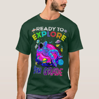 Ready to Eplore 5th grade back to school Astronaut T-Shirt