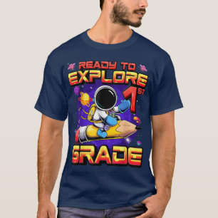 Ready To Explore 1st Grade Astronaut Back To Schoo T-Shirt