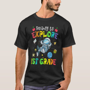 Ready To Explore 1st Grade Astronaut Back To Schoo T-Shirt
